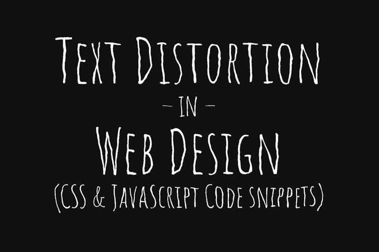 Example from: 10 CSS & JavaScript Snippets for Creating Text Distortion Effects
